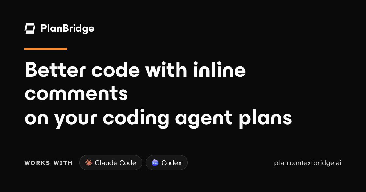 PlanBridge: Inline comments on your coding agent plans